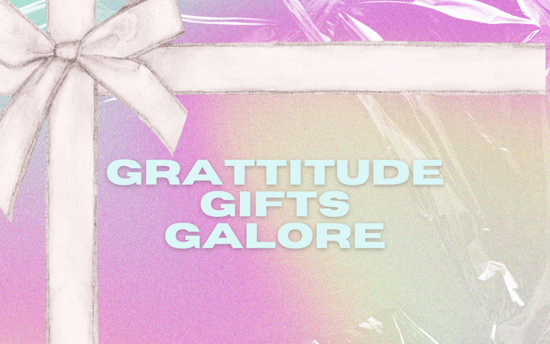 Gratitude Gifts Galore