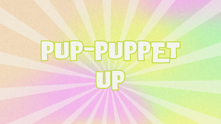 Pup- Puppet Up